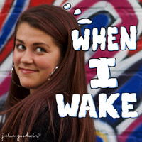 Julia Goodwin - When I Wake