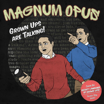 Magnum Opus - Grown Ups Are Talking (Explicit)