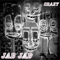 Crazy - Jab Jab