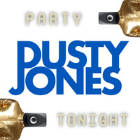 DustyJones - Party Tonight