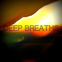 Deep Breaths - Deep Breaths