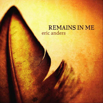 Eric Anders - Remains In Me