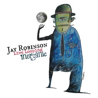Jay Robinson - Inorganic (Live Looping)
