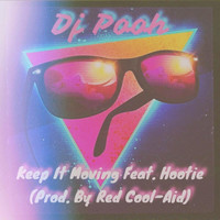 DJ Pooh - Keep It Moving (feat. Hootie) (Explicit)