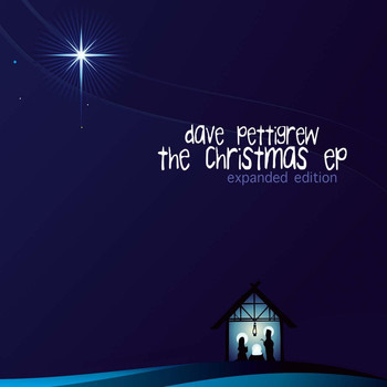 Dave Pettigrew - The Christmas EP (Expanded Edition)