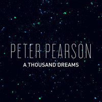 Peter Pearson - A Thousand Dreams