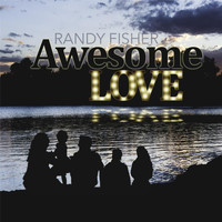 Randy Fisher - Awesome Love