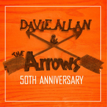 Davie Allan and the Arrows - Davie Allan and the Arrows (50th Anniversary)