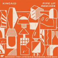 Kincaid - Pipe Up Remixes