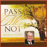 Byron Foxx - Pass Me Not