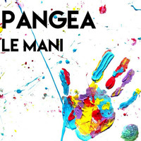 Pangea - Le Mani