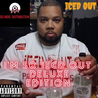 Iced Out - I'm So Iced Out (Deluxe Edition [Explicit])