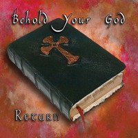 RETURN - Behold Your God