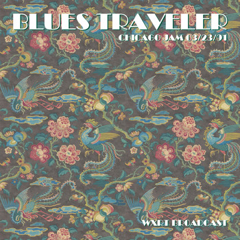 Blues Traveler - Chicago Jam 03/23/91 (WXRT Broadcast Remastered)