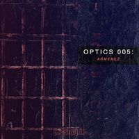 Armenez - Incurzion Optics 005: