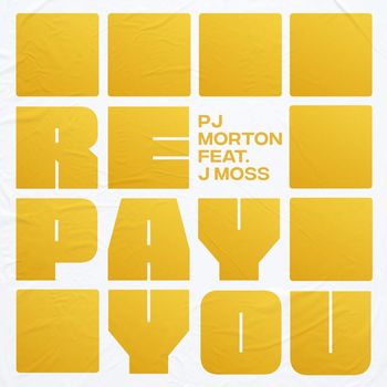 PJ Morton - Repay You (feat. J Moss)