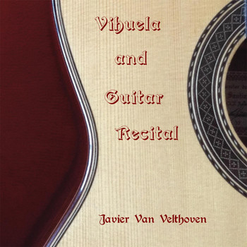 Javier Van Velthoven - Vihuela and Guitar Recital