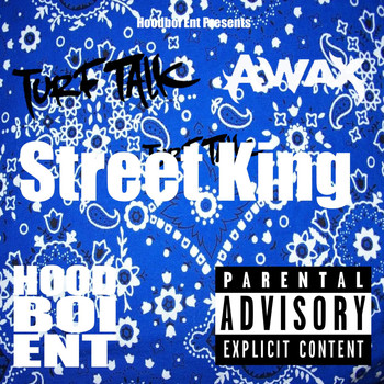 Turf Talk & A-Wax - Street King (Explicit)