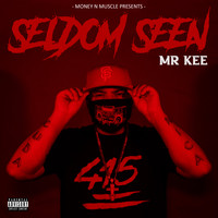 Mr. Kee - Seldom Seen (Explicit)