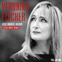 Veronika Fischer - Ach woher-wohin (Slick Walk Remix)