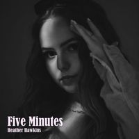 Heather Hawkins - Five Minutes