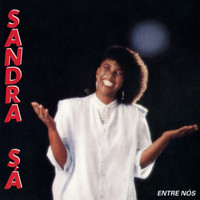 Sandra De Sá - Entre Nós / Love Time