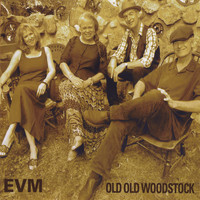 EVM - Old Old Woodstock