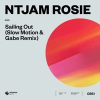 Ntjam Rosie - Sailing Out (Slow Motion & Gabe Remix)