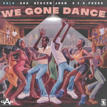 Halo - We Gone Dance (feat. Sha, Deacon John & S.E.A Pusha)