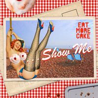 Eat More Cake - Show Me
