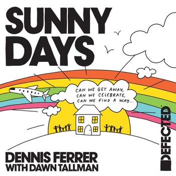 Dennis Ferrer - Sunny Days (with Dawn Tallman)