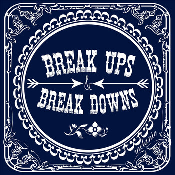 Melanie - Break Ups & Break Downs