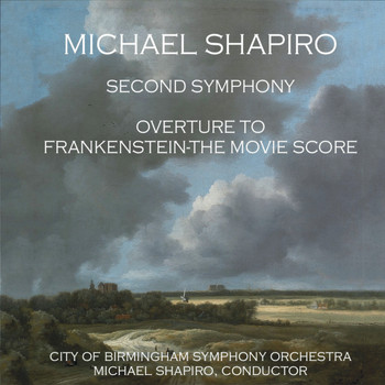 City of Birmingham Symphony Orchestra & Michael Shapiro - Second Symphony and Overture to Frankenstein: The Movie Score