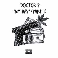 Doctor P - My Day (Part 1) (Explicit)