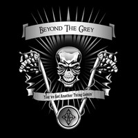 Beyond the Grey - You've Got Another Thing Comin'