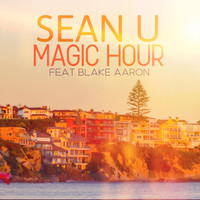 Sean U - Magic Hour (feat. Blake Aaron)