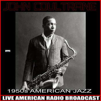 John Coltrane - 1950's American Jazz