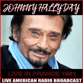Johnny Hallyday - Live in France 1961 (Live)