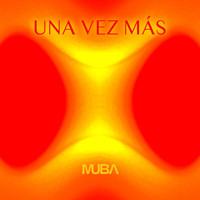 MUBA - Una Vez Más