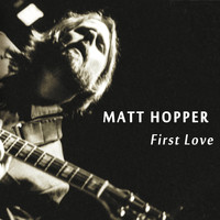 Matt Hopper - First Love