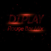 DJ Play - Rouge (Bar Mix)