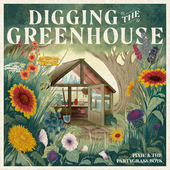 Pixie and The Partygrass Boys - Digging the Greenhouse