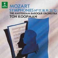 Ton Koopman - Mozart: Symphonies Nos. 17, 18, 19, 22 & 32