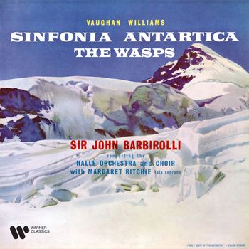 Sir John Barbirolli - Vaughan Williams: Symphony No. 7 "Sinfonia antartica" & Overture from The Wasps