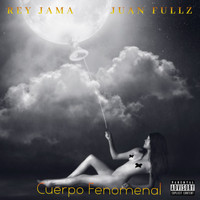Rey Jama - Cuerpo Fenomenal (Explicit)