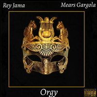 Rey Jama - Orgy (Explicit)