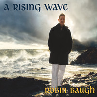 Robin Baugh - A Rising Wave