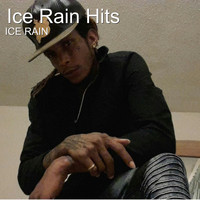 Ice Rain - Ice Rain Hits (Explicit)