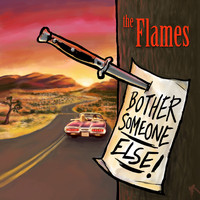 The Flames - Bother Someone Else