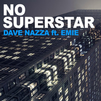 Dave Nazza - No Superstar (feat. Emie)